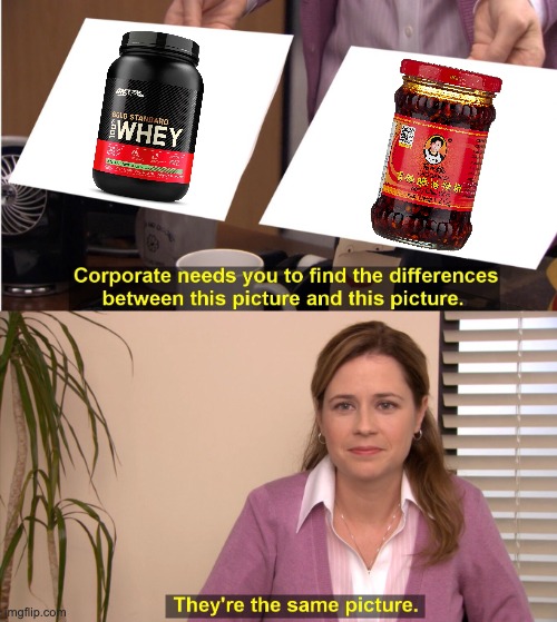 Office meme: whey protein and Lao Gan Ma - same image